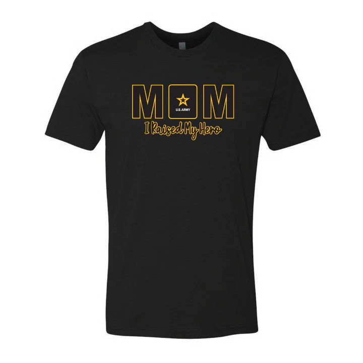 U.S. Army Mom I Raised My Hero (Black)