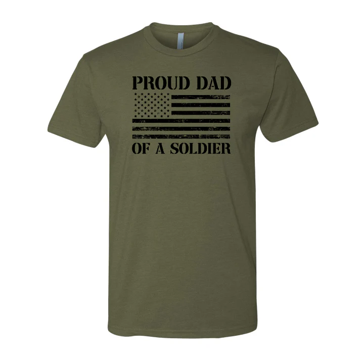 Proud Dad of a Soldier T-Shirt (Military Green)